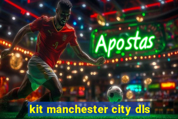 kit manchester city dls