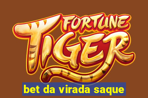 bet da virada saque