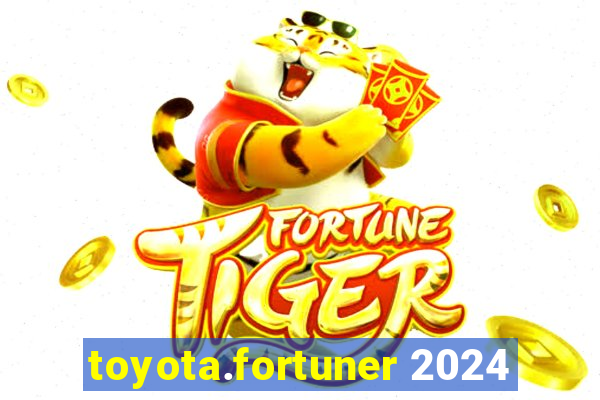 toyota.fortuner 2024
