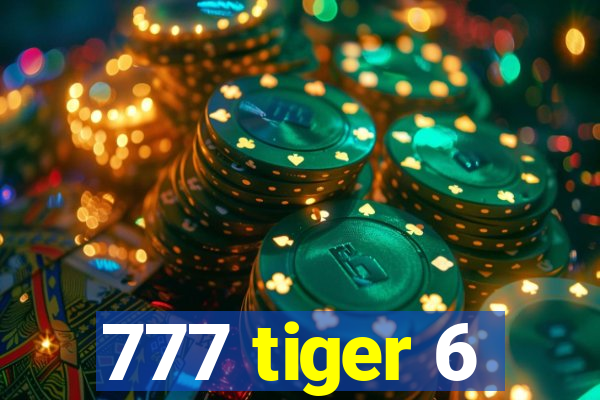 777 tiger 6