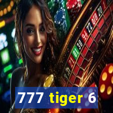 777 tiger 6