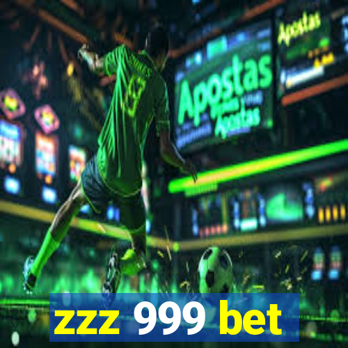 zzz 999 bet