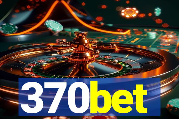 370bet