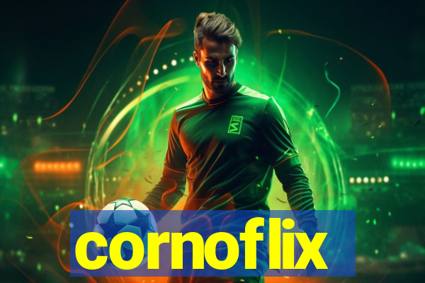 cornoflix