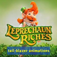 tail-blazer animations