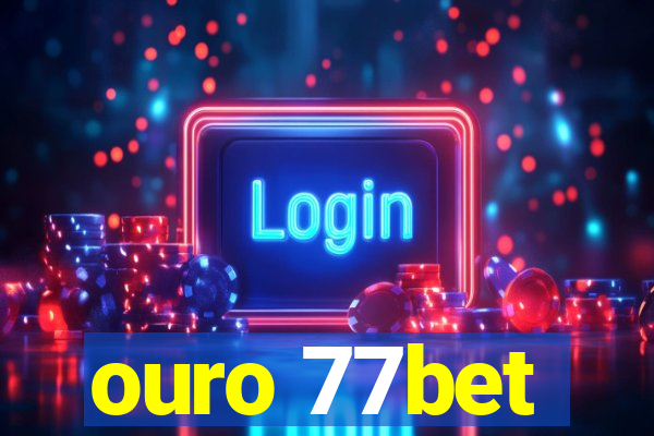 ouro 77bet