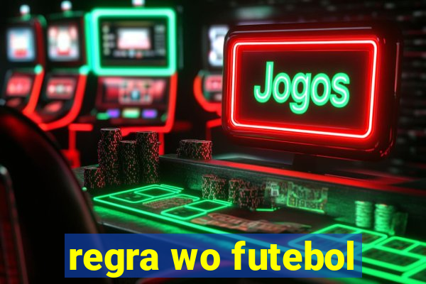 regra wo futebol