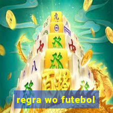 regra wo futebol