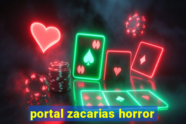 portal zacarias horror