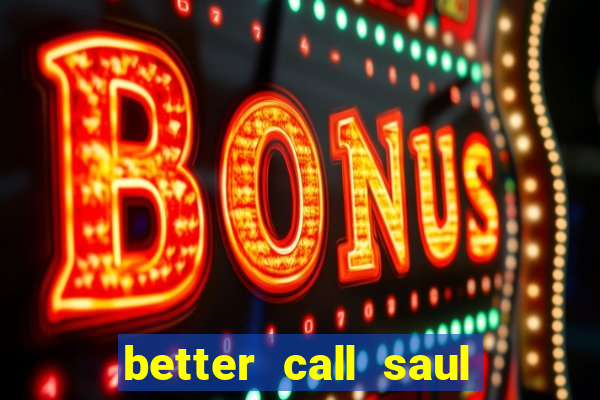 better call saul rede canais