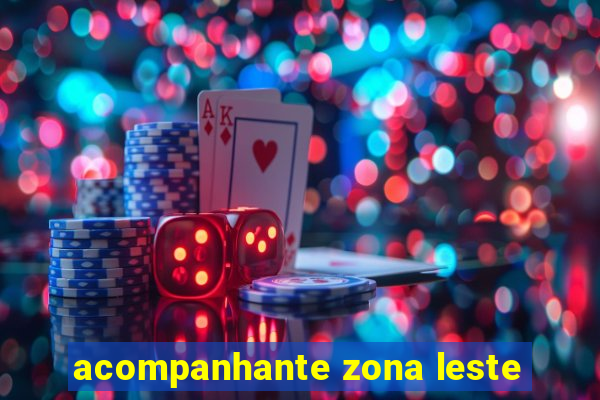 acompanhante zona leste