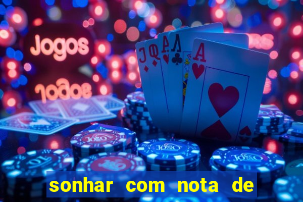 sonhar com nota de 50 reais