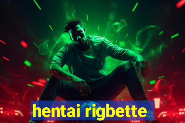 hentai rigbette