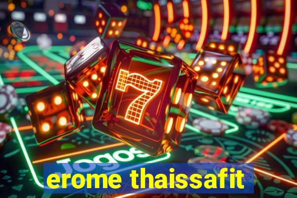 erome thaissafit