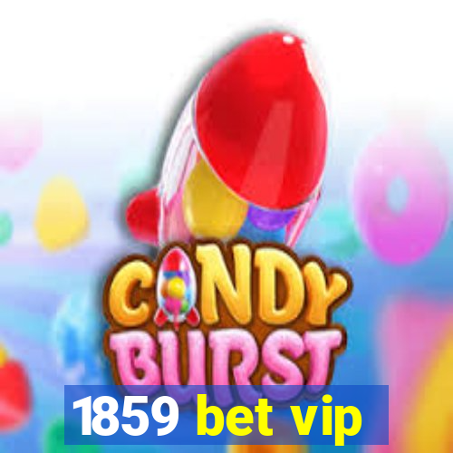 1859 bet vip