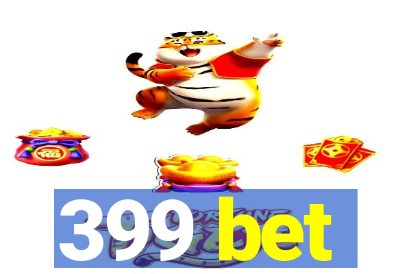399 bet