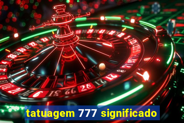 tatuagem 777 significado