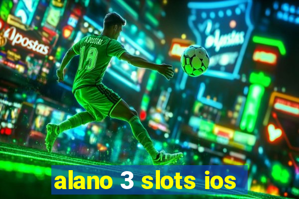 alano 3 slots ios