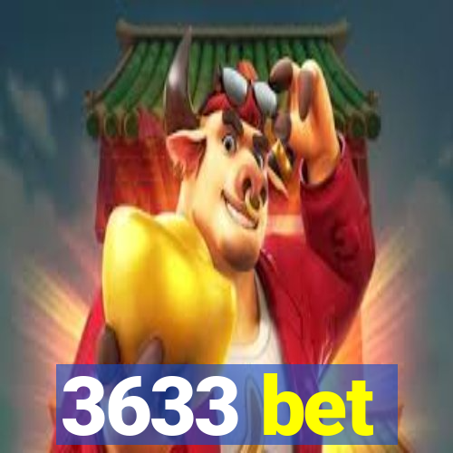 3633 bet