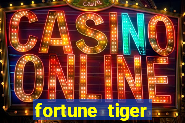 fortune tiger depósito 1 real
