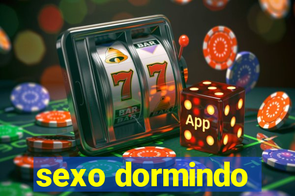 sexo dormindo