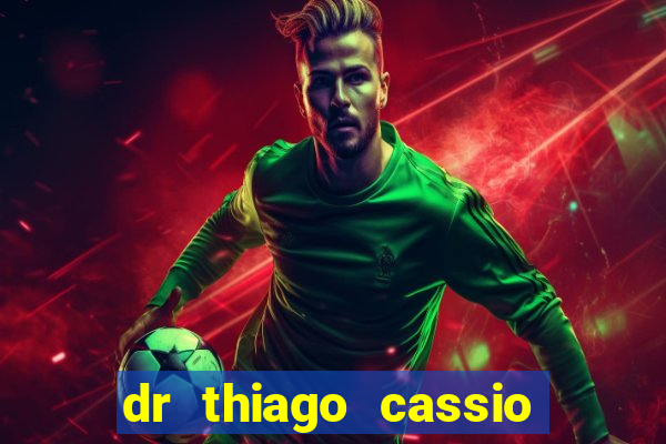 dr thiago cassio santos walmsley de lucena