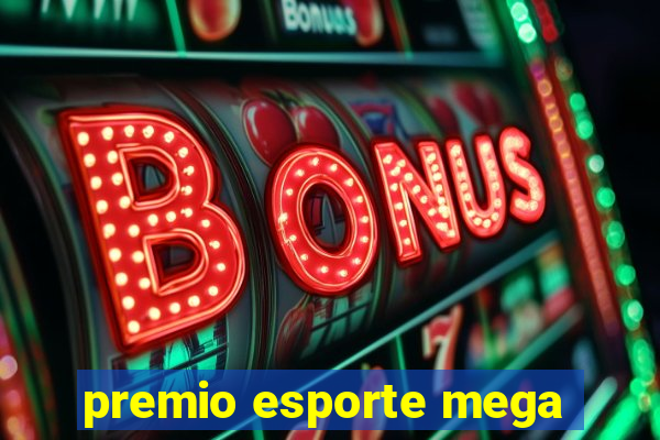 premio esporte mega