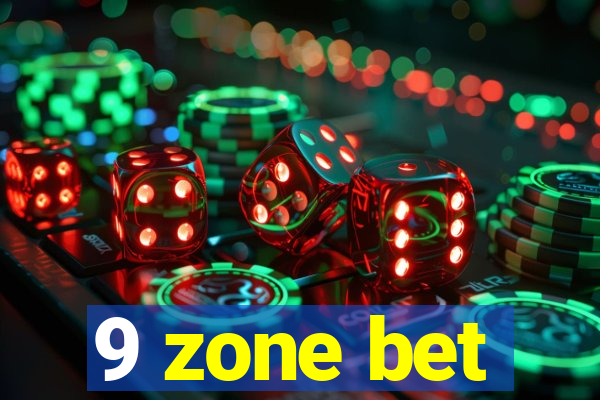 9 zone bet