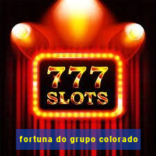 fortuna do grupo colorado
