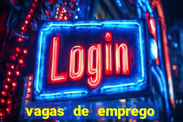 vagas de emprego brumado bahia