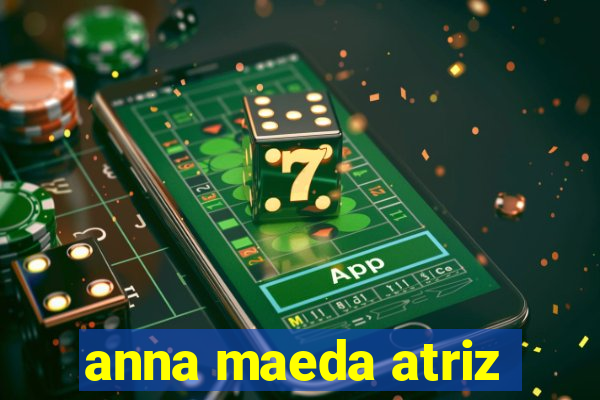 anna maeda atriz