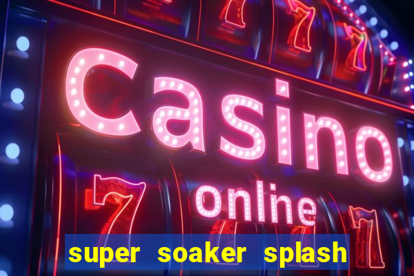 super soaker splash beto carrero