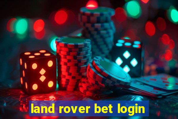 land rover bet login