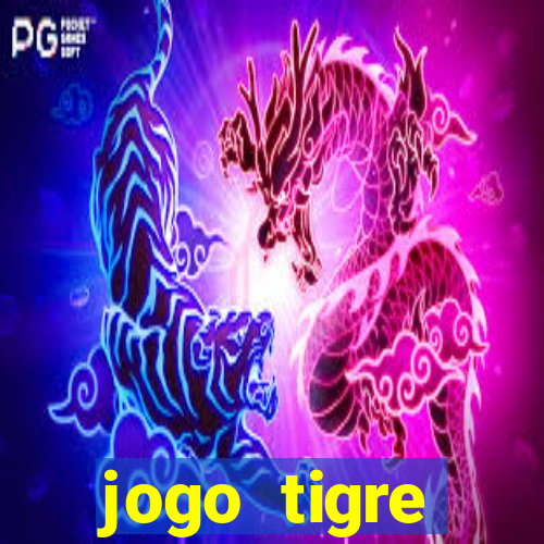 jogo tigre plataforma nova