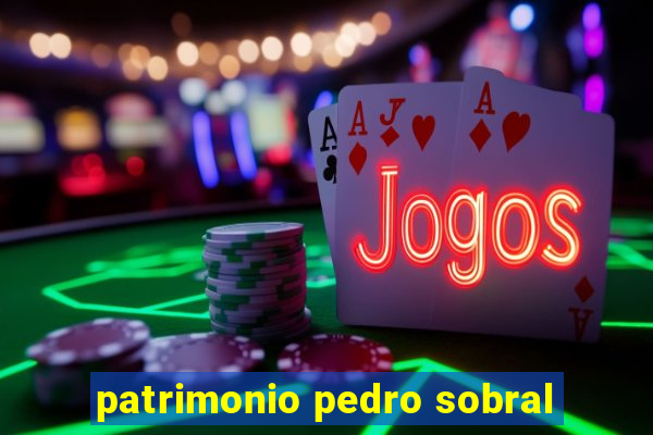 patrimonio pedro sobral