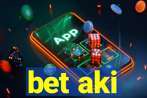 bet aki
