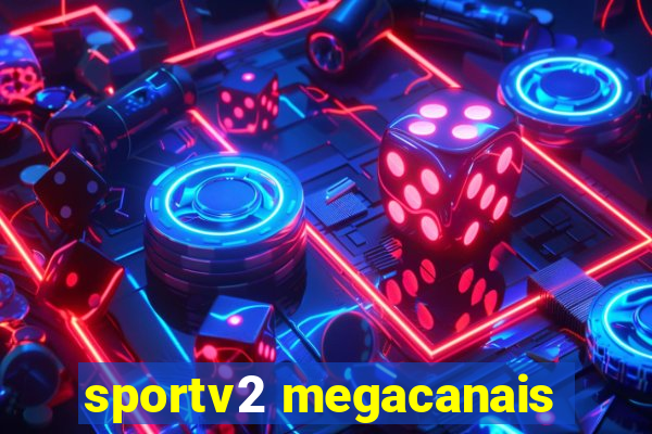 sportv2 megacanais