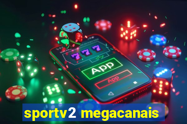 sportv2 megacanais