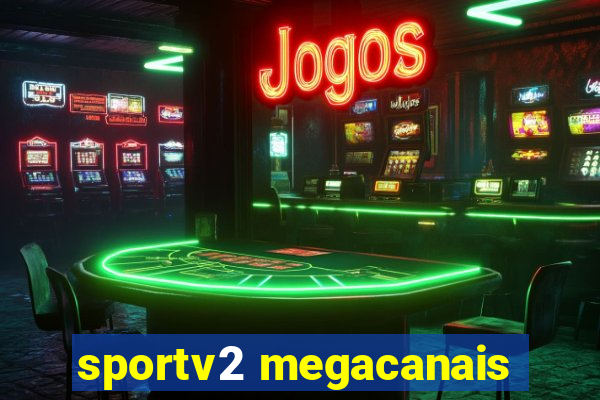 sportv2 megacanais