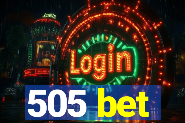 505 bet