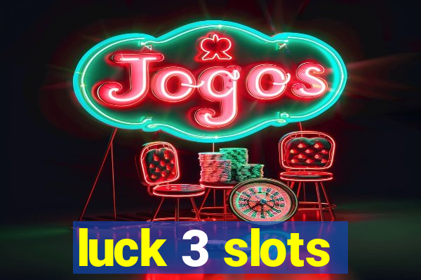 luck 3 slots