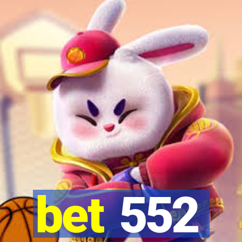 bet 552