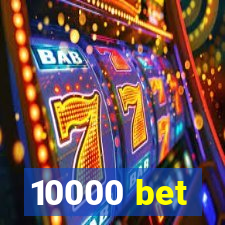 10000 bet