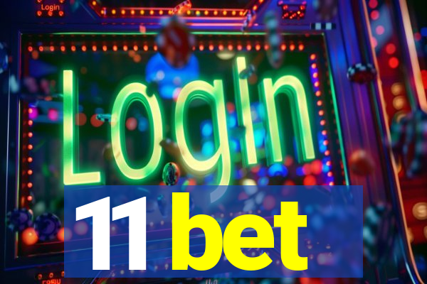 11 bet