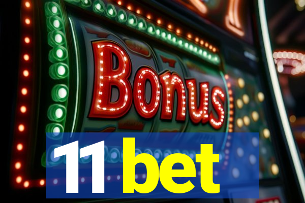 11 bet
