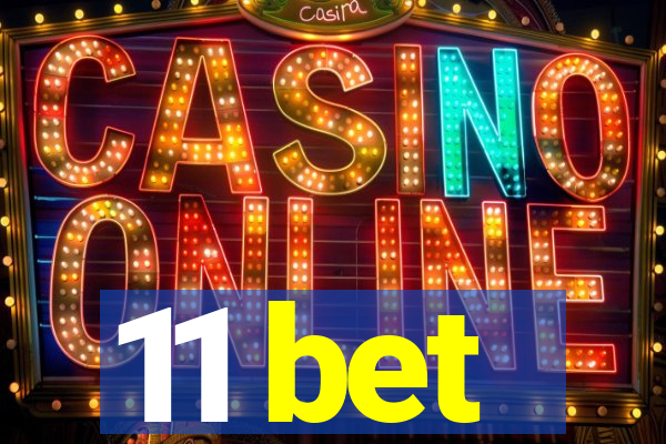 11 bet