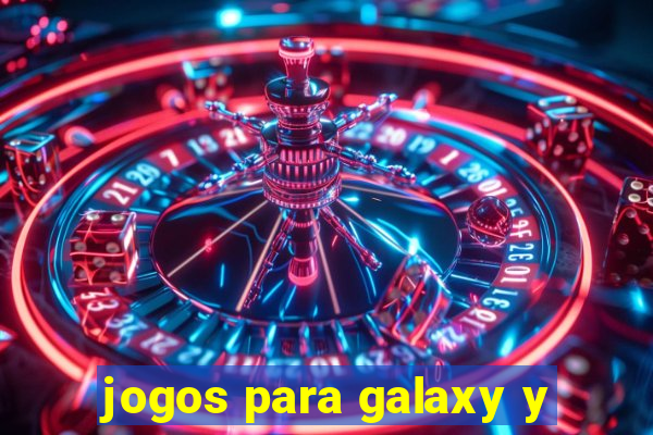 jogos para galaxy y
