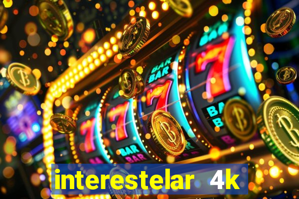 interestelar 4k dublado download