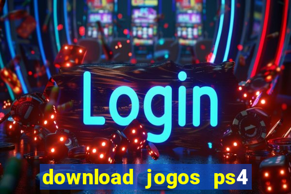 download jogos ps4 pkg pt br