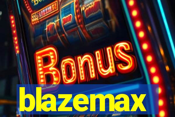 blazemax